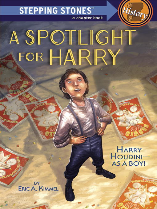 Title details for A Spotlight for Harry by Eric A. Kimmel - Available